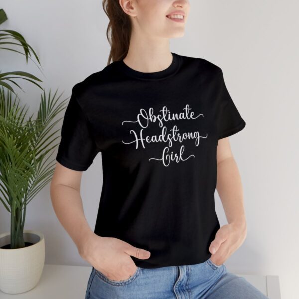 Obstinate Headstrong Girl T-Shirt