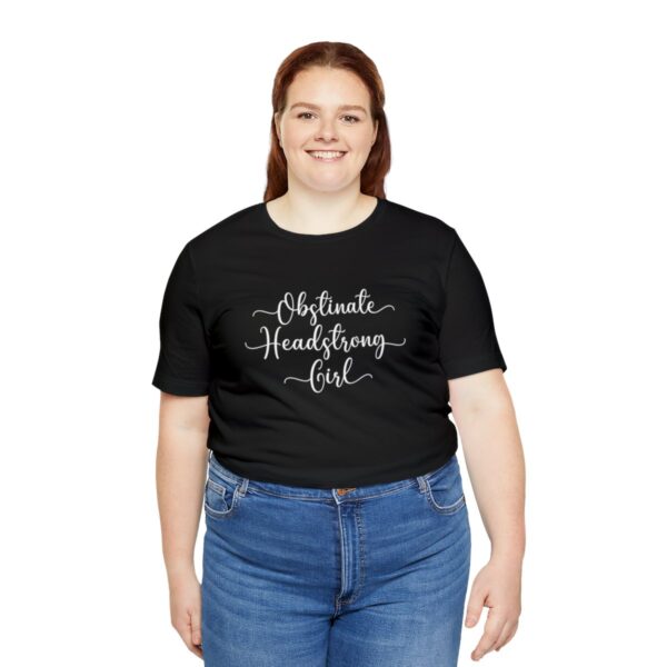 Obstinate Headstrong Girl T-Shirt