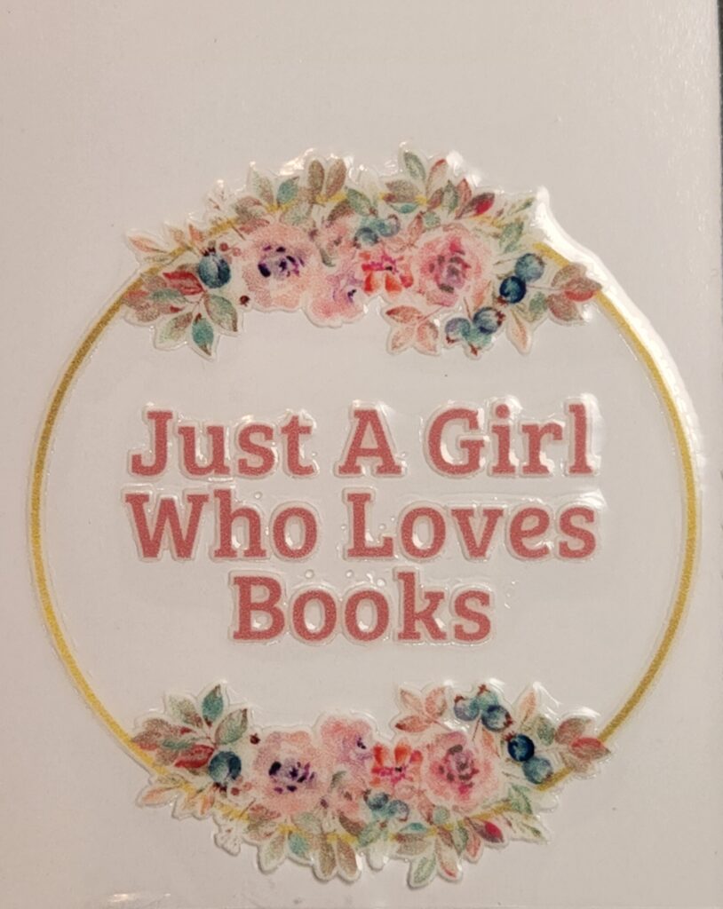 Just A Girl Who Loves Books UV Transparent Sticker